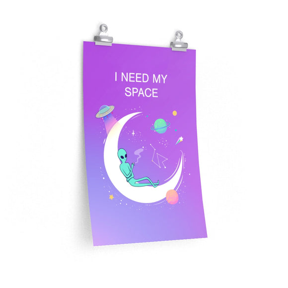 Alien I Need My Space Premium Matte vertical posters 9'' x 11''